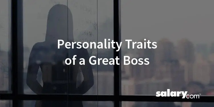 7 Personality Traits of a Great Boss